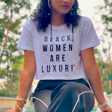 Load image into Gallery viewer, Black Women Are Luxury Cropped Tee
