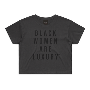 Black Women Are Luxury Cropped Tee